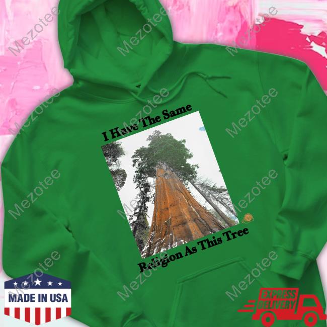 101Stgec I Have The Same Religion As This Tree Long Sleeve T Shirt
